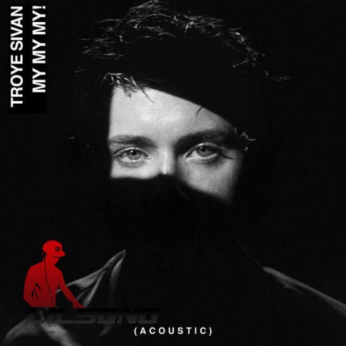 Troye Sivan - My My My! (Acoustic Version)